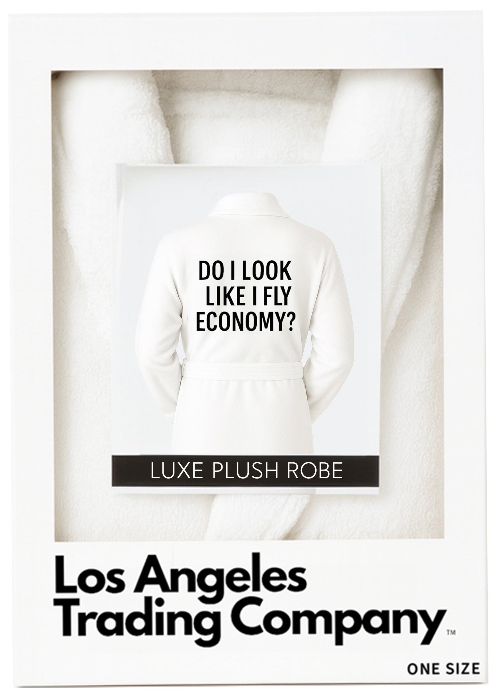 Luxe Plush Robe - Do I Look Like I Fly Economy?