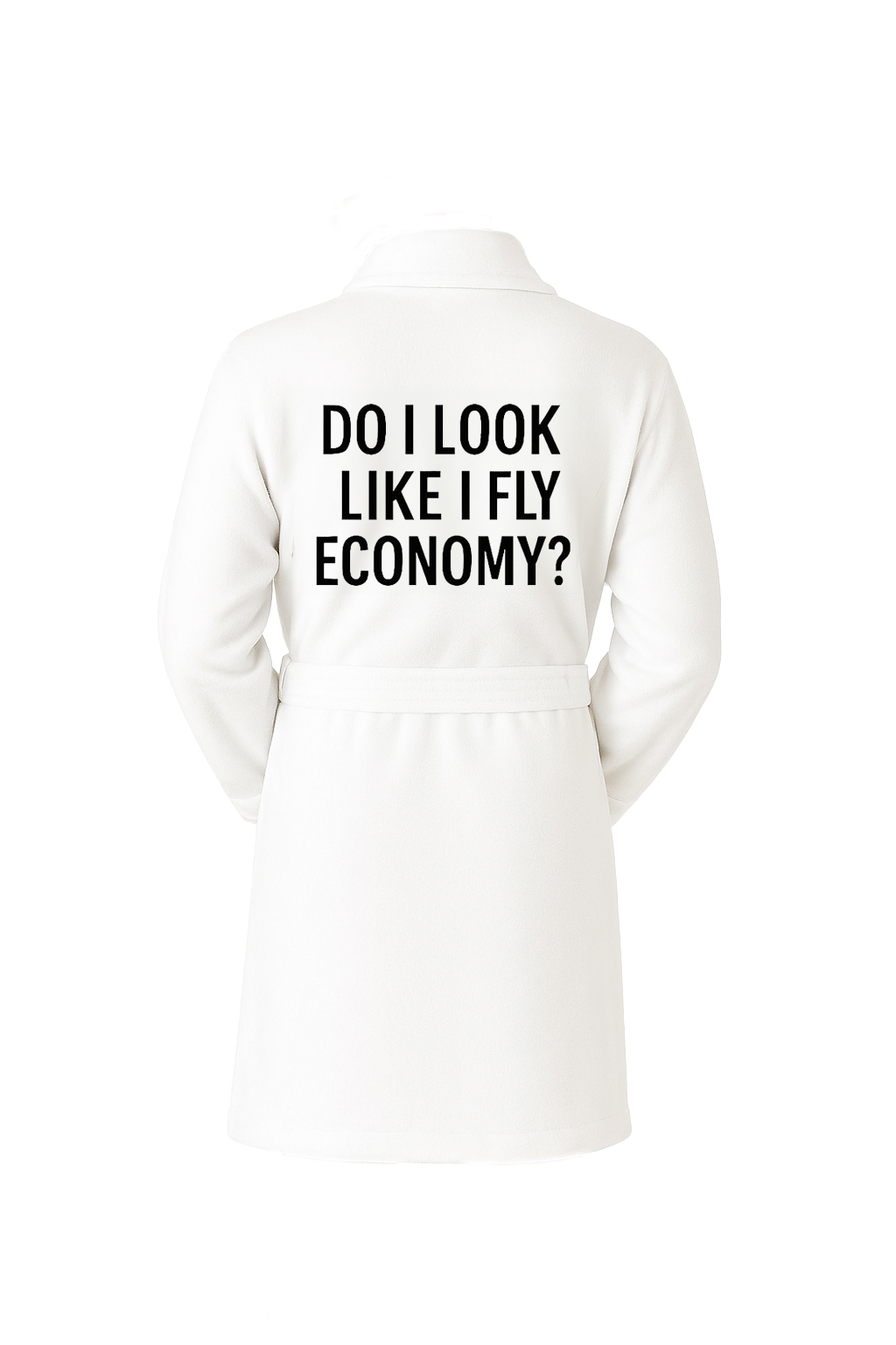 Luxe Plush Robe - Do I Look Like I Fly Economy?